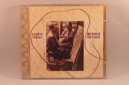 Common Thread - The Songs of the Eagles