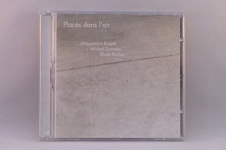 Bosetti / Doneda / Rainey - Places dans l &#039;air