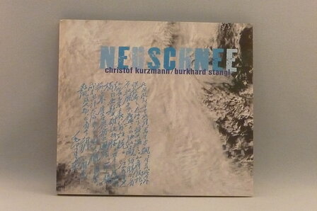 Christof Kurzmann / Burkhard Stangl - Neuschnee