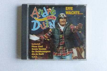 Andre van Duin - Effe wachte...