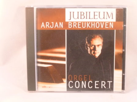 Arjan Breukhoven - Jubileum Orgelconcert (STH)