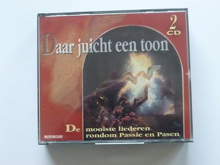 Daar juicht een toon - De mooiste liederen rondom Passie en  Pasen (2 CD)