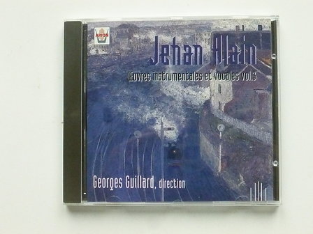 Jehan Alain - Instrumental and Vocal Works vol.3 / Georges Guillard