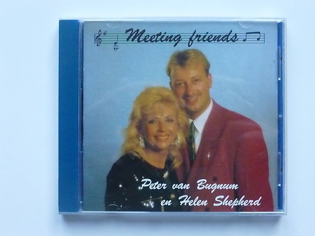Peter van Bugnum en Helen Shepherd - Meeting friends