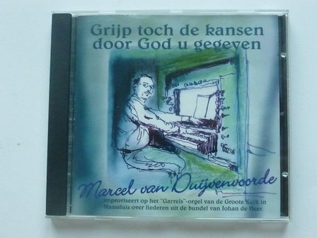 Marcel van Duijvenvoorde - Grijp toch de kansen door God u gegeven