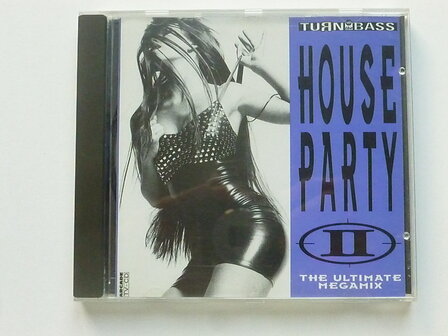 Turn up the Bass - House Party II / The Ultimate Megamix