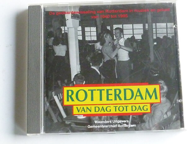 Rotterdam van Dag tot Dag in Muziek en geluid 1940-1995