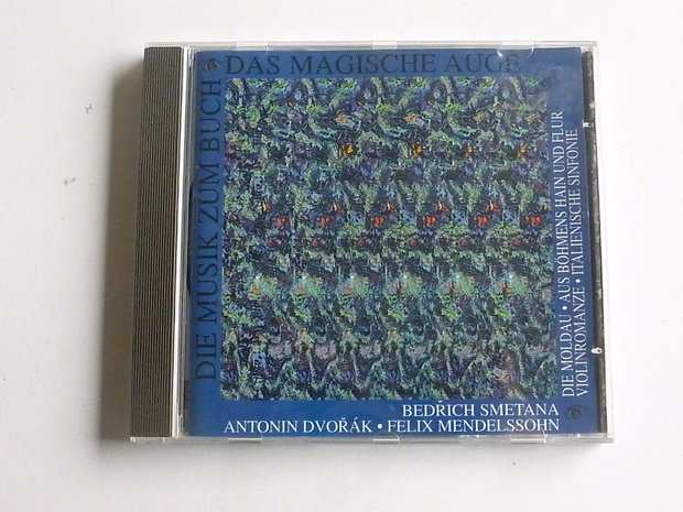 Die Musik zum Buch Das Magische Auge / Smetana, Dvorak, Mendelssohn