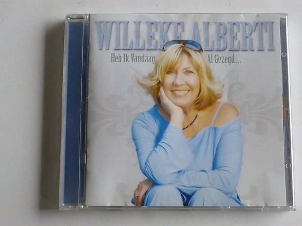 Willeke Alberti - Heb ik vandaag al gezegd...