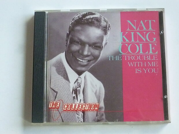 Nat King Cole - The Trouble with me is you