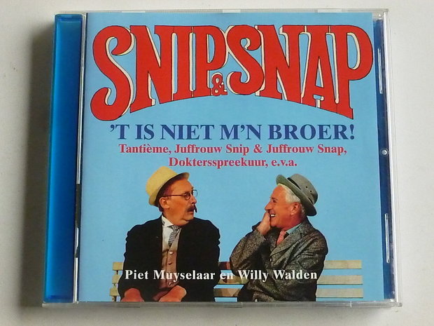 Snip & Snap - 't is niet m'n Broer!