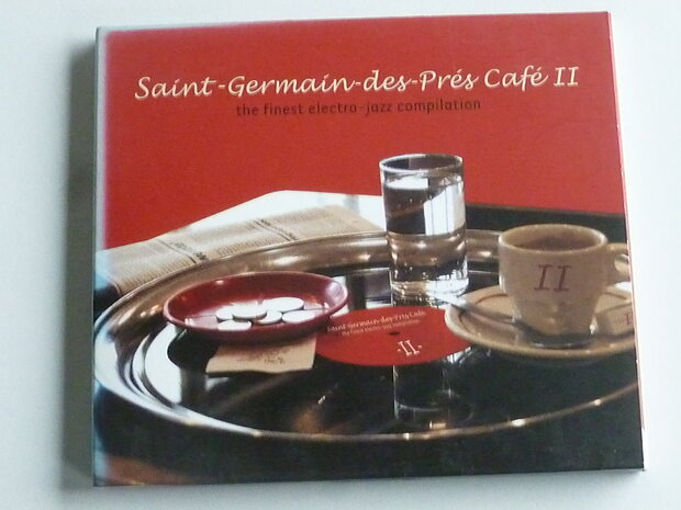 Saint-Germain des pres Cafe  II - The finest electro-jazz compilation