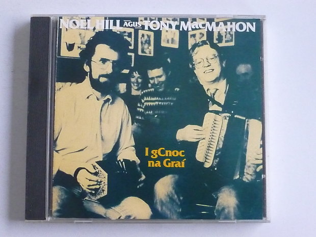 Noel Hill Agus Tony Mac Mahon - I gCnoc na Grai