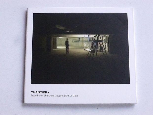 Pascal Battus, Bertrand Gauguet, Eric La Casa - Chantier 1