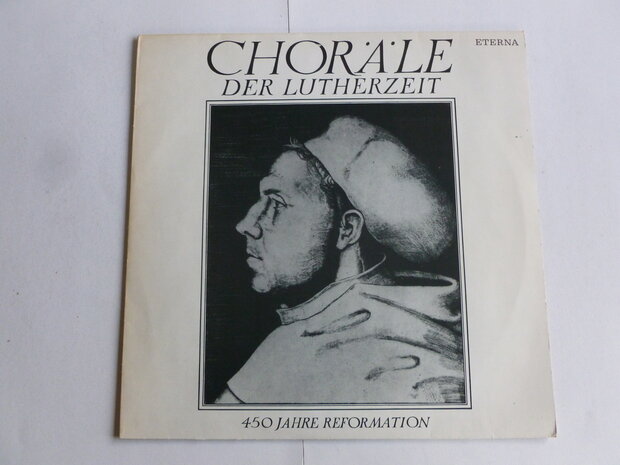 Chorale der Lutherzeit - 450 jahre reformation (LP)