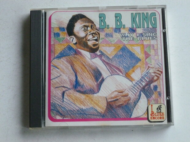 B.B. King - Why i sing the Blues