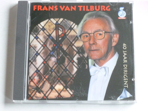 Frans van Tilburg - 40 jaar Dirigent