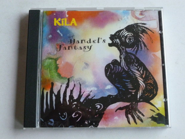 Kila - Handel's  Fantasy