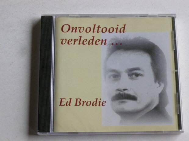 Ed Brodie - Onvoltooid verleden... (nieuw)