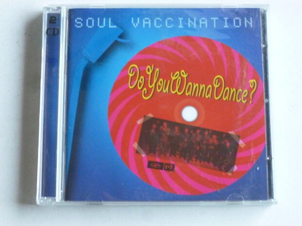 Soul Vaccination - Do you wanna dance? (2 CD)
