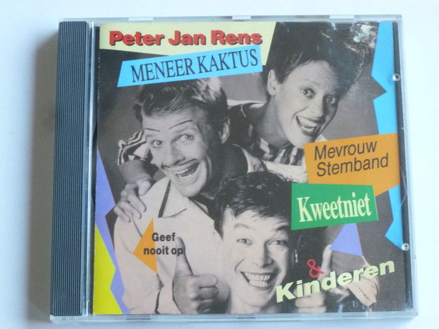 Peter Jan Rens, Meneer Kaktus, Mevrouw Stemband, Kweetniet