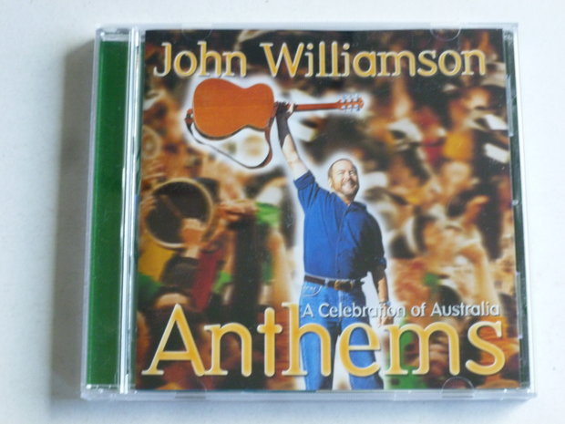 John Williamson - Anthems / A Celebration of Australia