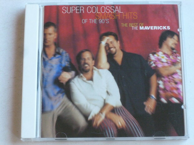 The Mavericks - Super Colossal Smash Hits of the 90's / The best of