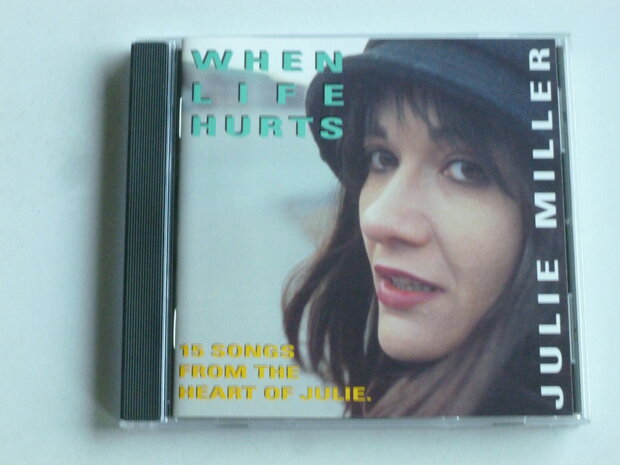 Julie Miller - When Life Hurts