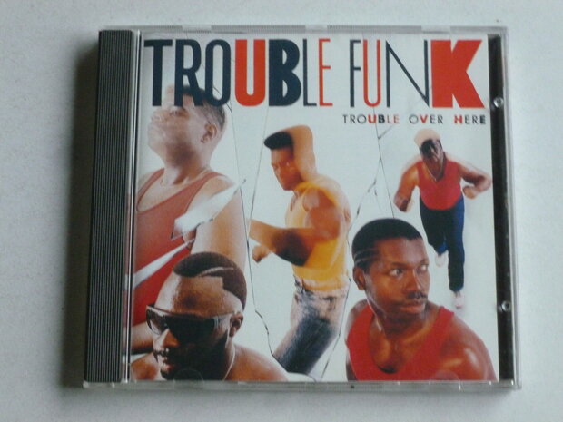 Trouble Funk - Trouble over Here