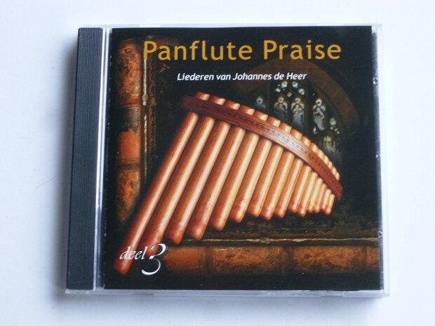 Panflute Praise Deel 3 - Liederen van Joh. de Heer