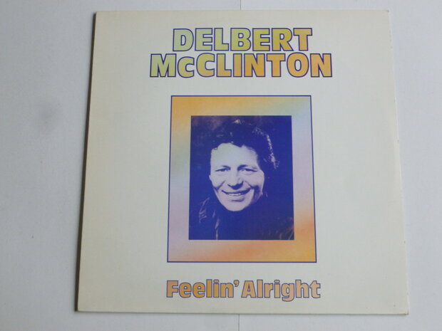Delbert McClinton - Feelin' Alright (LP)