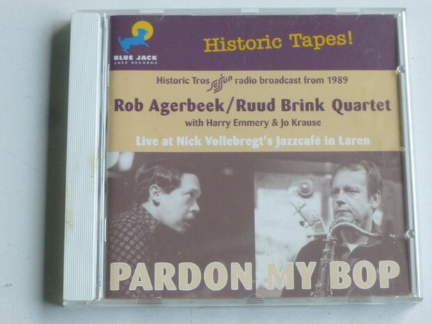 Rob Agerbeek / Ruud Brink Quartet - Live / Pardon My Bop