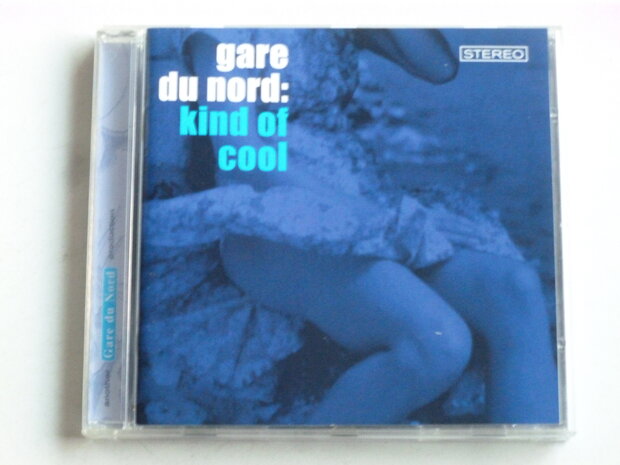 Gare du Nord - Kind of Cool