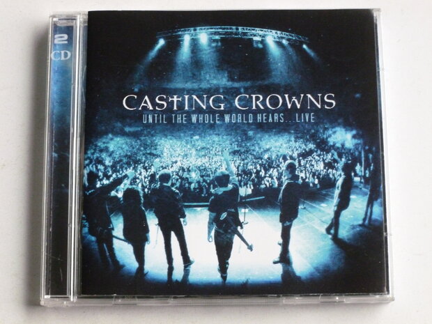 Casting Crowns - Until the whole world hears...Live (CD + DVD)