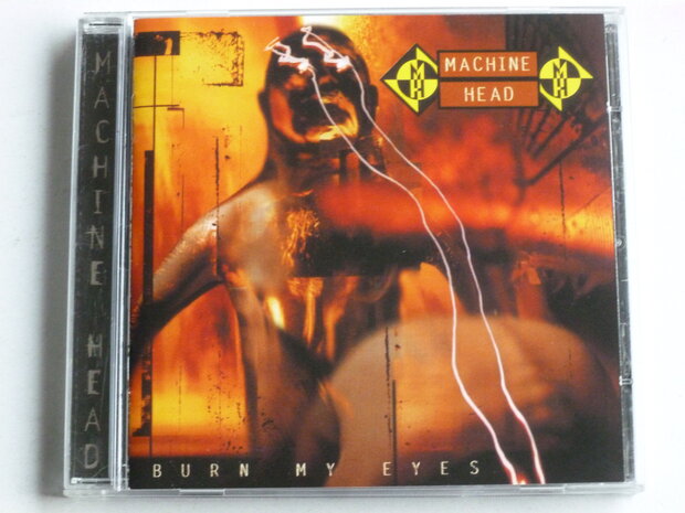 Machine Head - Burn My Eyes