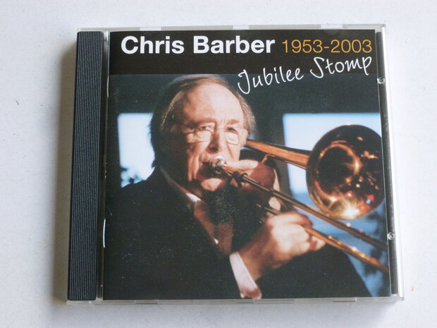 Chris Barber 1953 - 2003 / Jubilee Stomp