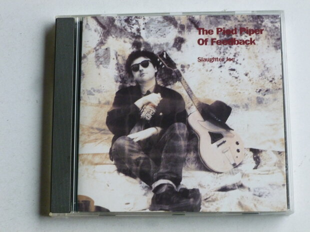 Slaughter Joe - The Pied Piper of Feedback