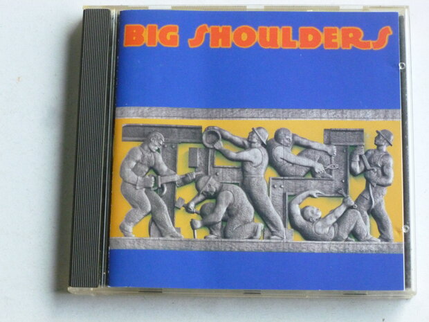 Big Shoulders - big shoulders