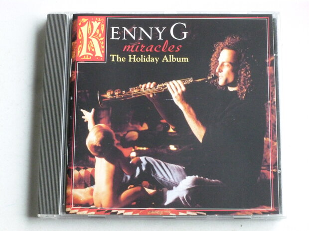 Kenny G - Miracles / The Holiday Album