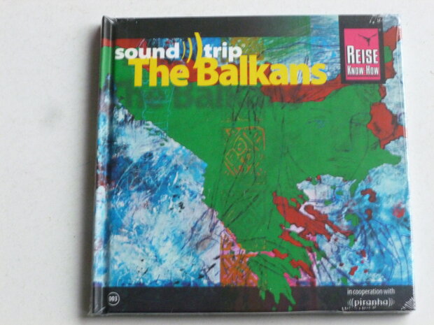 Sound Trip The Balkans - Reise know how (nieuw)