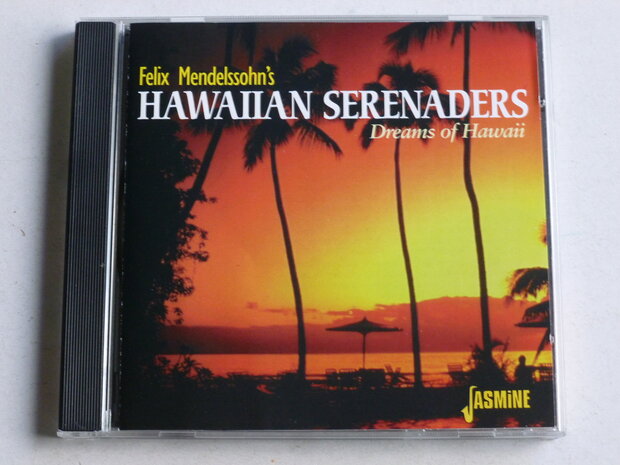 Felix Menderlssohn's Hawaiian Serenaders - Dreams of Hawaii