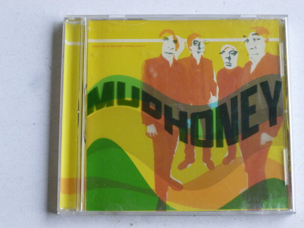 Mudhoney - Since we've become translucent