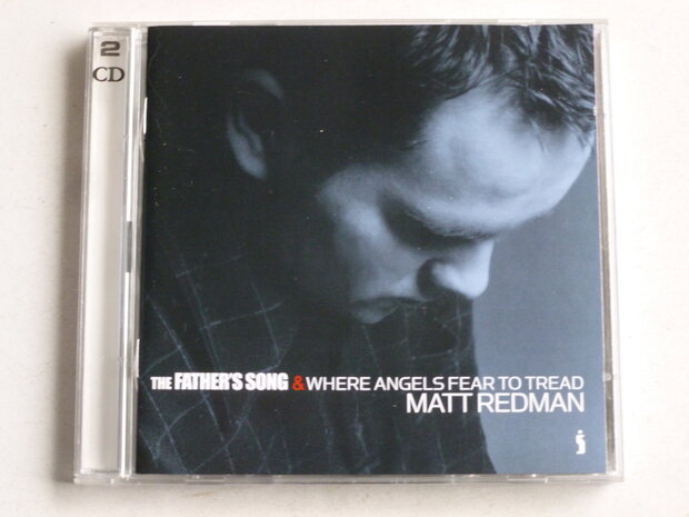 Matt Redman - The Father's Song & Where angels fear to tread (2 CD)