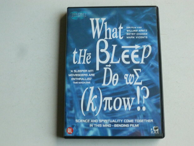 What the Bleep do we (k)now !? (DVD)