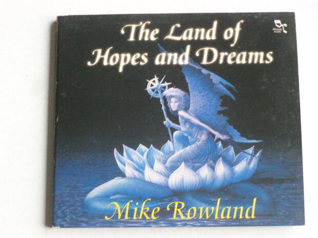 Mike Rowland - The Land of Hopes and Dreams (oreade music)