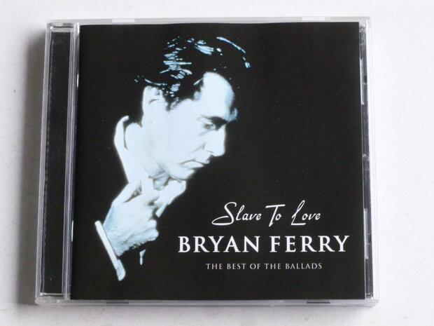 Bryan Ferry - Slave to Love / The Best of the Ballads