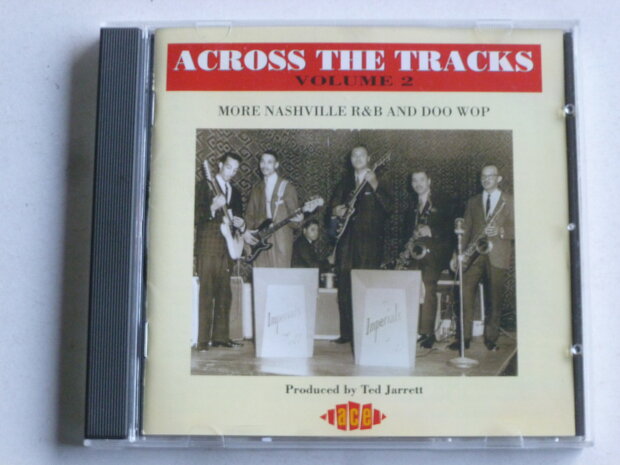 Across The Tracks - Volume 2 / More Nashville R&B and Doo Wop
