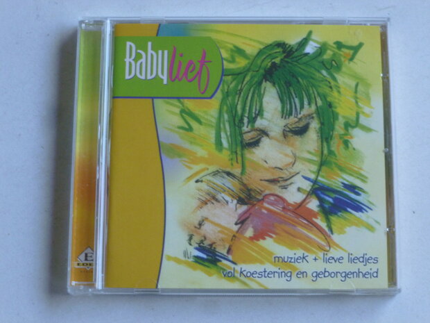 Babylief 1 - Muziek en lieve liedjes vol koestering en geborgenheid