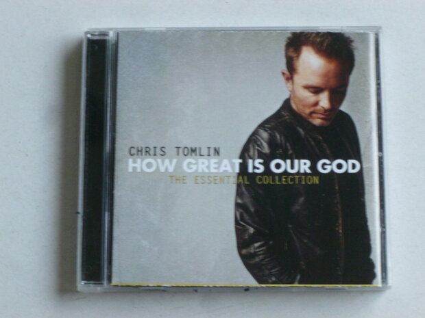 Chris Tomlin - How Great is our God / The Essential Collection