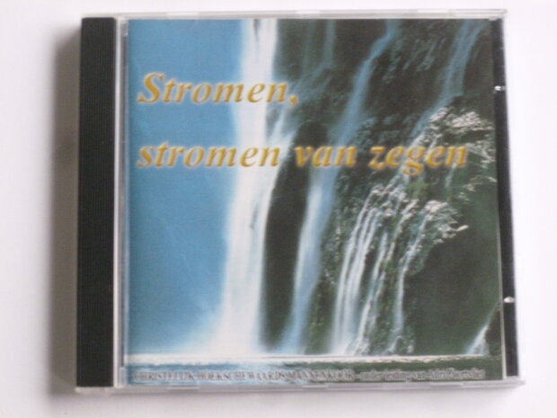 Stromen, stromen van zegen - Chr. Hoekschewaards Mannenkoor